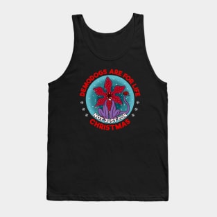 Demodogs are for life not just for Christmas Tank Top
